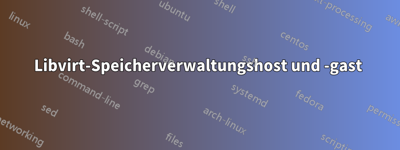 Libvirt-Speicherverwaltungshost und -gast