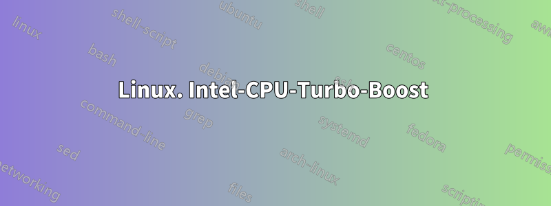 Linux. Intel-CPU-Turbo-Boost