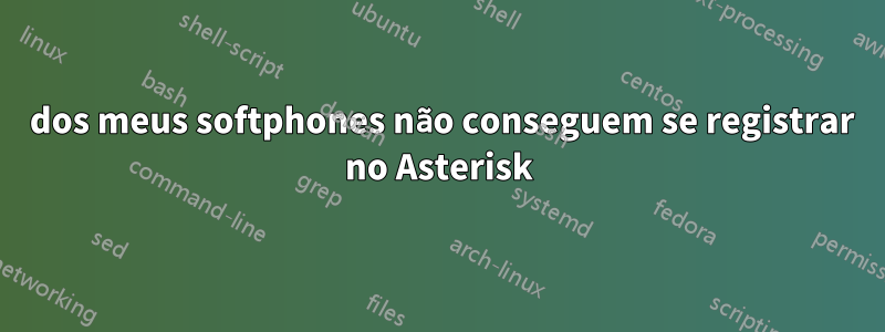 2 dos meus softphones não conseguem se registrar no Asterisk