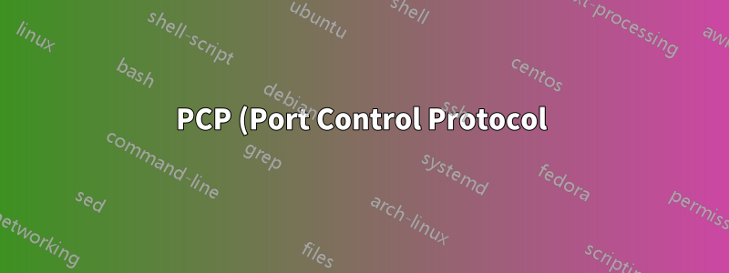 PCP (Port Control Protocol) in der Praxis verwenden?