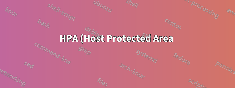 HPA (Host Protected Area) deaktiviert. Schlimme Folgen?