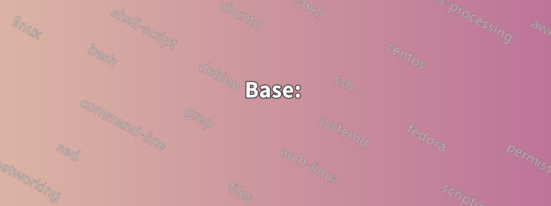 Base: