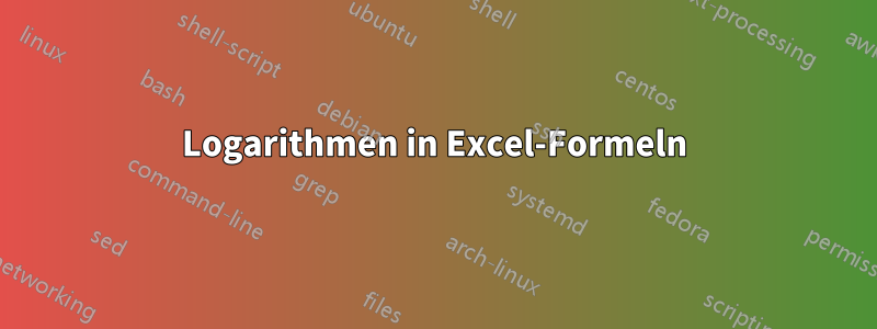 Logarithmen in Excel-Formeln