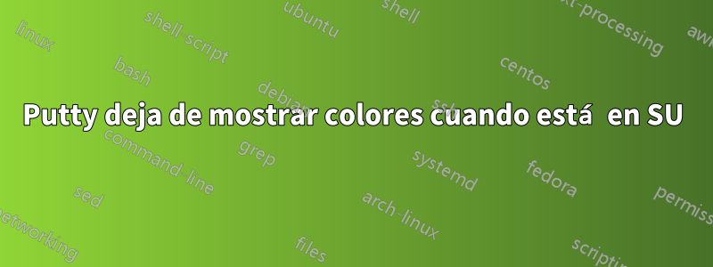 Putty deja de mostrar colores cuando está en SU