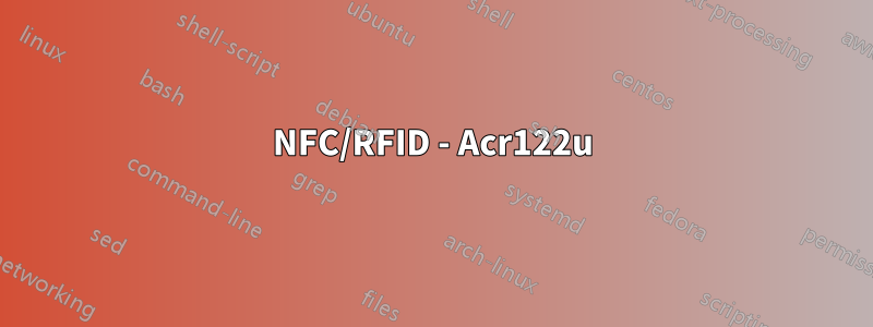 NFC/RFID - Acr122u