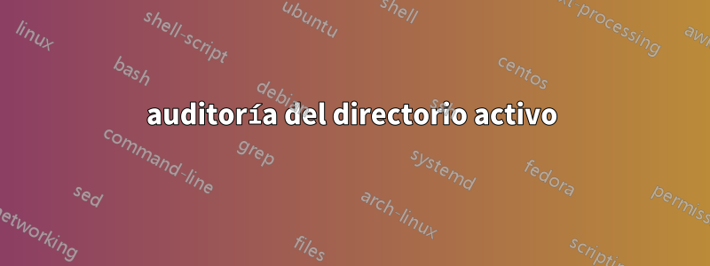 auditoría del directorio activo