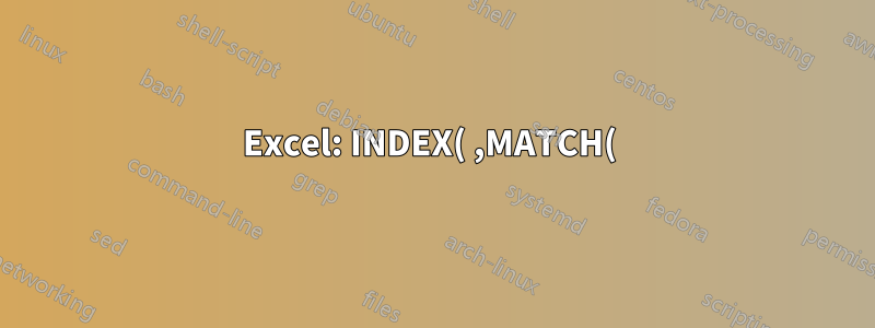 Excel: INDEX( ,MATCH( ), )) の組み合わせは範囲では機能しますが、TABLE としてフォーマットされたデータでは機能しません。