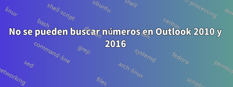 No se pueden buscar números en Outlook 2010 y 2016