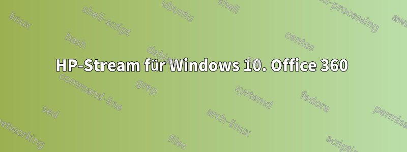 HP-Stream für Windows 10. Office 360