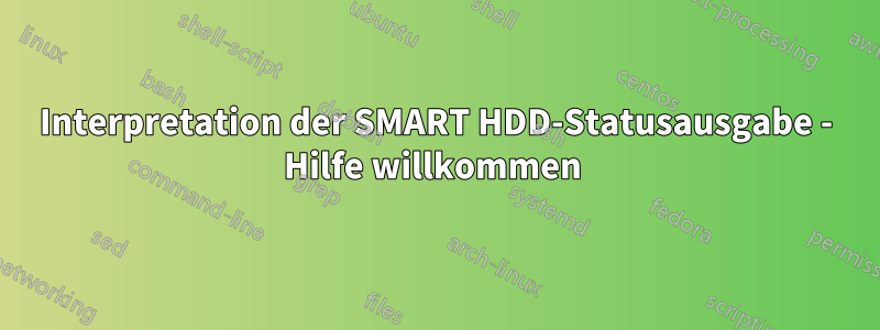 Interpretation der SMART HDD-Statusausgabe - Hilfe willkommen 