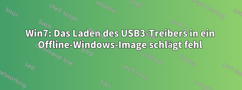 Win7: Das Laden des USB3-Treibers in ein Offline-Windows-Image schlägt fehl