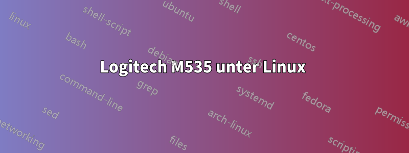 Logitech M535 unter Linux