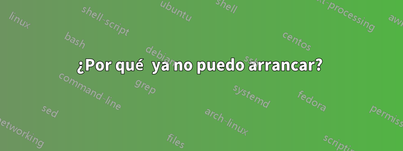 ¿Por qué ya no puedo arrancar?