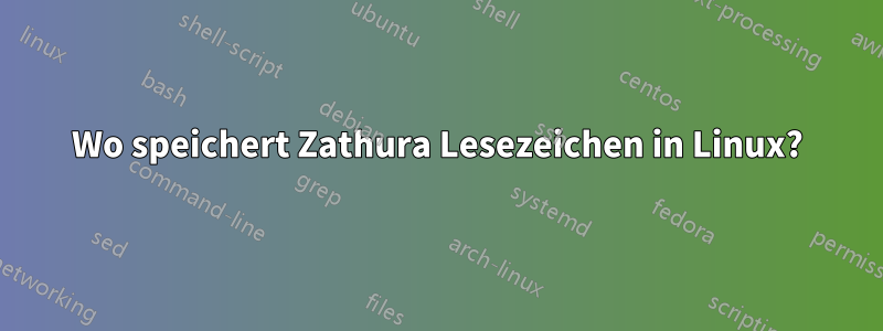 Wo speichert Zathura Lesezeichen in Linux?