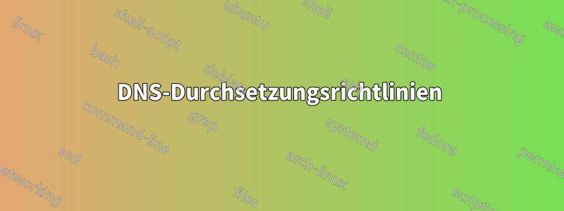 DNS-Durchsetzungsrichtlinien