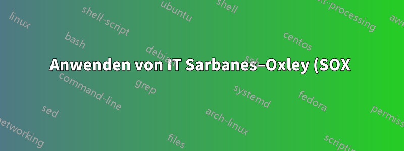 Anwenden von IT Sarbanes–Oxley (SOX) auf eine Tool-Management-Anwendung