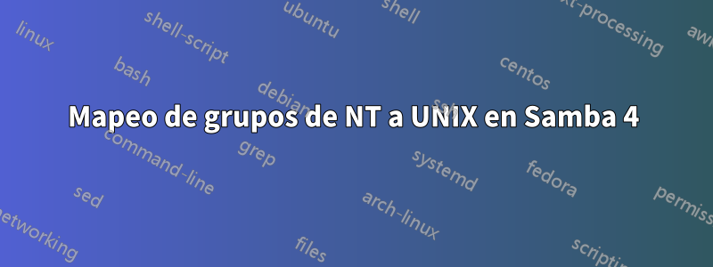 Mapeo de grupos de NT a UNIX en Samba 4