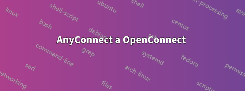 AnyConnect a OpenConnect