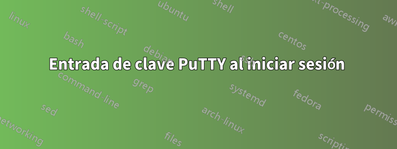 Entrada de clave PuTTY al iniciar sesión