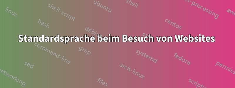 Standardsprache beim Besuch von Websites