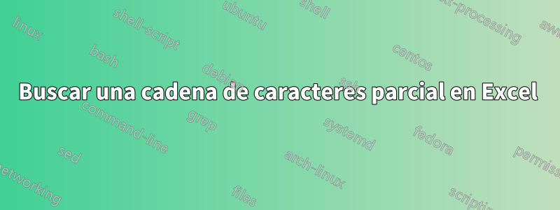 Buscar una cadena de caracteres parcial en Excel