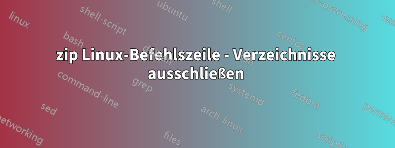 7zip Linux-Befehlszeile - Verzeichnisse ausschließen