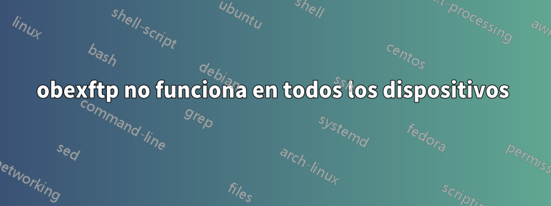 obexftp no funciona en todos los dispositivos