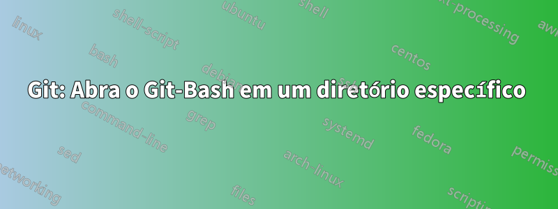 Git: Abra o Git-Bash em um diretório específico