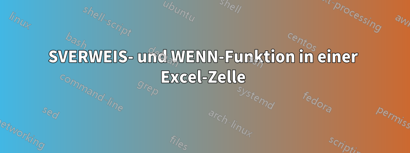 SVERWEIS- und WENN-Funktion in einer Excel-Zelle