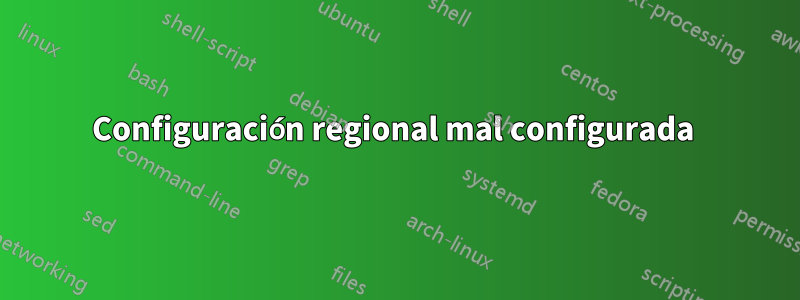 Configuración regional mal configurada 