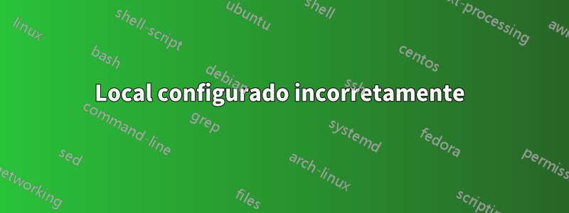 Local configurado incorretamente 