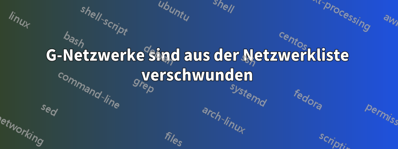 5G-Netzwerke sind aus der Netzwerkliste verschwunden