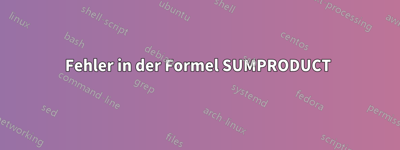 Fehler in der Formel SUMPRODUCT