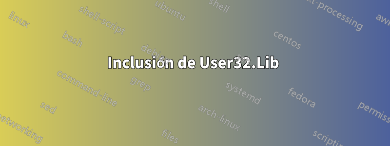 Inclusión de User32.Lib