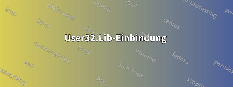 User32.Lib-Einbindung