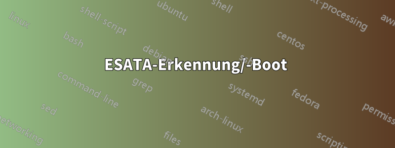 ESATA-Erkennung/-Boot