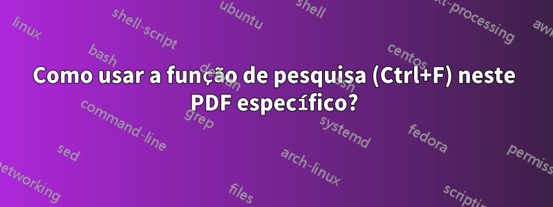 Como usar a função de pesquisa (Ctrl+F) neste PDF específico?