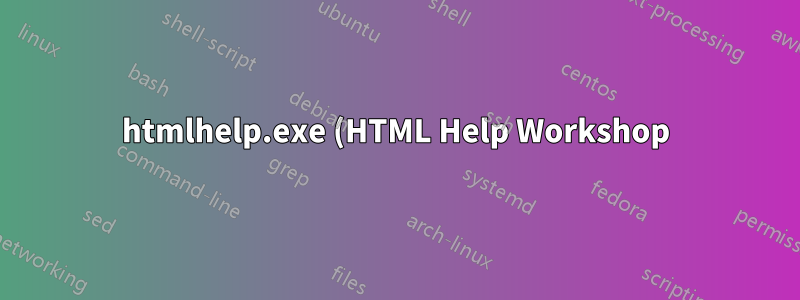 htmlhelp.exe (HTML Help Workshop) kann aufgrund eines Fehlers unter Windows 10 nicht installiert werden
