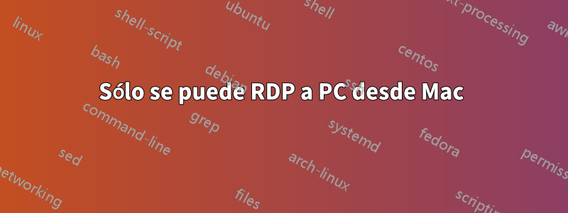 Sólo se puede RDP a PC desde Mac