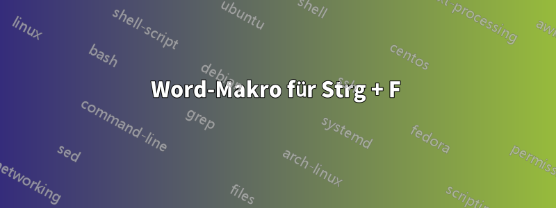 Word-Makro für Strg + F