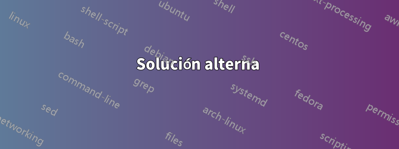 Solución alterna