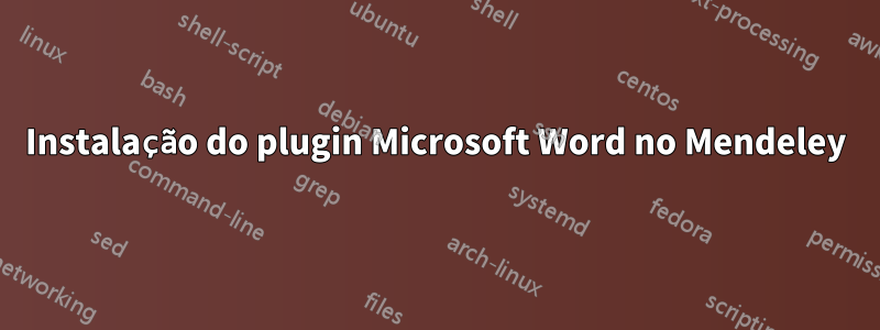 Instalação do plugin Microsoft Word no Mendeley