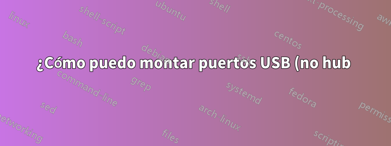 ¿Cómo puedo montar puertos USB (no hub) en la carcasa de la computadora?