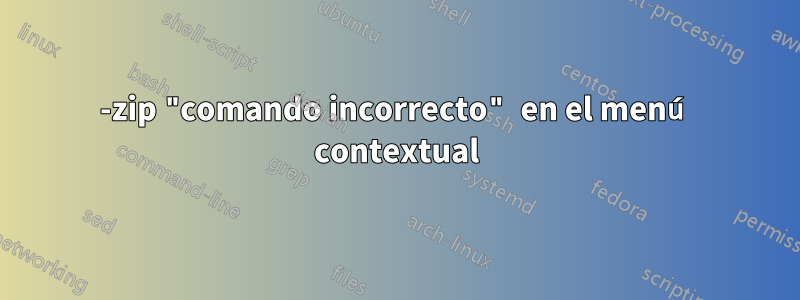 7-zip "comando incorrecto" en el menú contextual