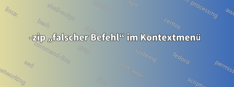 7-zip „falscher Befehl“ im Kontextmenü