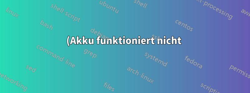 (Akku funktioniert nicht) Wie kann ich feststellen, ob das Problem am Laptop oder am Akku liegt?