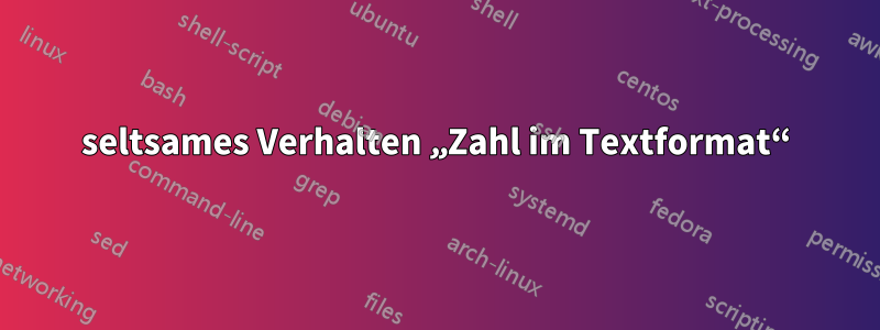 seltsames Verhalten „Zahl im Textformat“