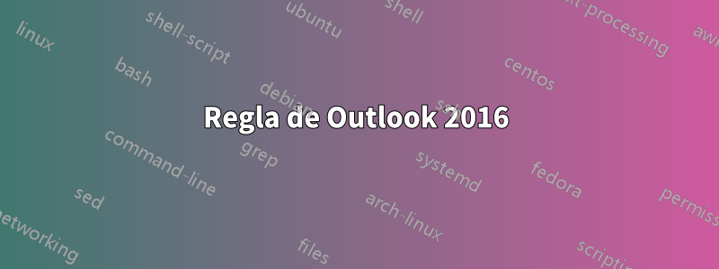 Regla de Outlook 2016