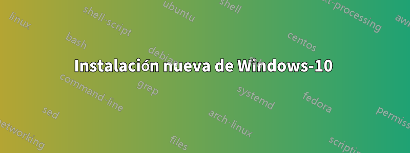 Instalación nueva de Windows-10