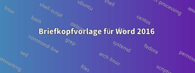 Briefkopfvorlage für Word 2016